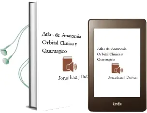 Descargar AudioLibro Atlas de Anatomia Orbital Clinica y Quirurgico de Jonathan J. Dutton año 2014