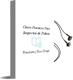 Descargar AudioLibro Casos Prácticos para Inspector de Policía de Francisco J. Rius Diego año 2014