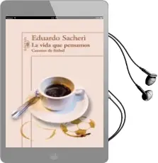 Descargar AudioLibro La Vida que Pensamos: Cuentos de Futbol de Eduardo Sacheri año 2014
