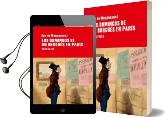Descargar AudioLibro Los Domingos de un Burgues en Paris de Guy De Maupassant año 2014