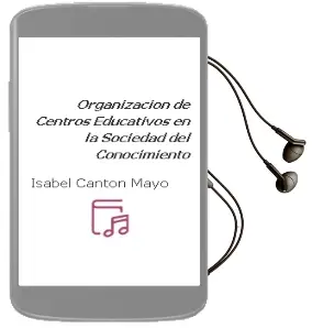 Descargar AudioLibro Organización de Centros Educativos en la Sociedad del Conocimiento de Isabel Cantón Mayo año 2014