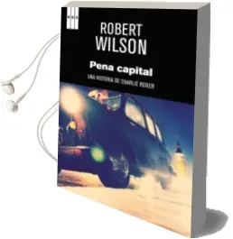 Descargar AudioLibro Pena Capital de Robert Wilson año 2014