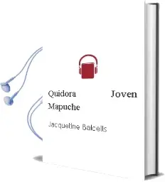 Descargar AudioLibro Quidora, Joven Mapuche de Jacqueline Balcells año 2014