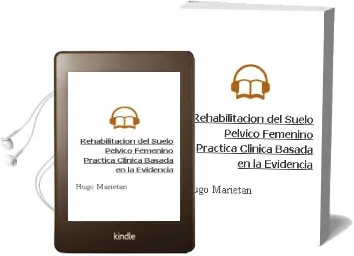 Descargar AudioLibro Rehabilitacion del Suelo Pelvico Femenino. Practica Clinica Basada en la Evidencia de Hugo Marietan año 2014