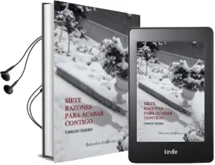 Descargar AudioLibro Siete Razones para Acabar Contigo de Carlos Ciudad Fernandez año 2014