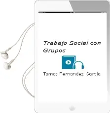 Descargar AudioLibro Trabajo Social con Grupos de Tomás Fernández García año 2014
