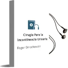 Descargar AudioLibro Cirugia para la Incontinencia Urinaria de Roger Dmochowski año 2014