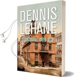 Descargar AudioLibro Cualquier Otro dia de Dennis Lehane año 2014