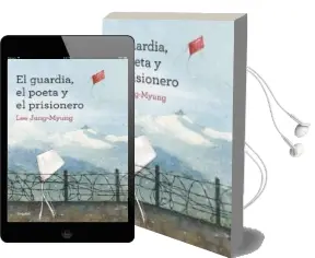 Descargar AudioLibro El Guardia, el Poeta y el Prisionero de Jung Myung Lee año 2014