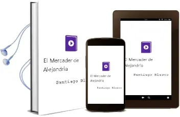 Descargar AudioLibro El Mercader de Alejandría de Santiago Blasco año 2014