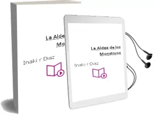 Descargar AudioLibro La Aldea de los Monstruos de Iñaki R. Díaz año 2014
