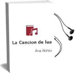 Descargar AudioLibro La Canción de lúa de Ana Alonso año 2014