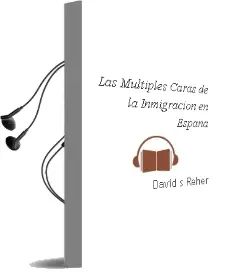 Descargar AudioLibro Las Múltiples Caras de la Inmigración en España de David S. Reher año 2014