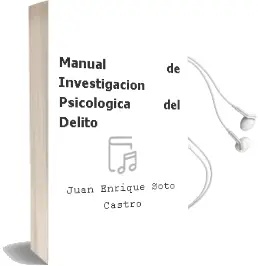 Descargar AudioLibro Manual de Investigación Psicológica del Delito de Juan Enrique Soto Castro año 2014
