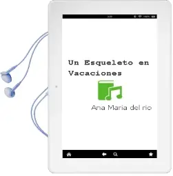 Descargar AudioLibro Un Esqueleto en Vacaciones de Ana María Del Río año 2014