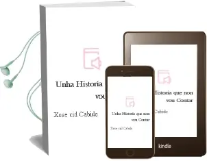 Descargar AudioLibro Unha Historia que non vou Contar de Xosé Cid Cabido año 2014