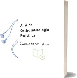 Descargar AudioLibro Atlas de Gastroenterologia Pediatrica de Isabel Polanco Allué año 2014