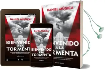 Descargar AudioLibro Bienvenido a la Tormenta de Daniel Mugica año 2014