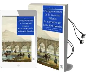 Descargar AudioLibro Configuraciones de lo Colonial Chileno, la Narrativa de Justo Abel Rosales de Bernardita Eltit año 2014