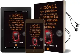 Descargar AudioLibro El Movil que Guardaba en su Interior el Secreto de la Chica de la Camisa Color Naranja de Susana Vallejo año 2014