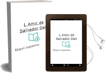 Descargar AudioLibro L\'Amic de Salvador Dalí de Miquel Arguimbau año 2014