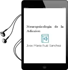 Descargar AudioLibro Neuropsicologia de la Adiccion de José María Ruiz Sanchez año 2014