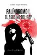 AudioLibro Palindromo I:El Asesino del rap de Carlos Felipe Martel