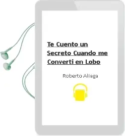 Descargar AudioLibro ¿Te Cuento un Secreto? Cuando me Convertí en Lobo de Roberto Aliaga año 2014