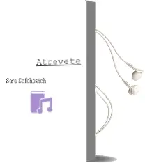 Descargar AudioLibro Atrévete de Sara Sefchovich año 2014