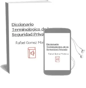Descargar AudioLibro Diccionario Terminológico de la Seguridad Privada de Rafael Gómez Montoya año 2014