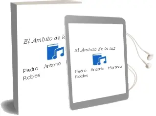 Descargar AudioLibro El Ámbito de la luz de Pedro Antonio Martínez Robles año 2014
