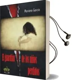 Descargar AudioLibro El Guardian de los Niños Perdidos de Mariano Garcia año 2014
