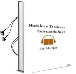 Descargar AudioLibro Modelos y Teorias en Enfermeria, 8a. ed. de Ann Marriner año 2014