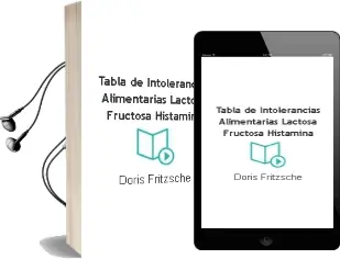 Descargar AudioLibro Tabla de Intolerancias Alimentarias, Lactosa, Fructosa, Histamina de Doris Fritzsche año 2014