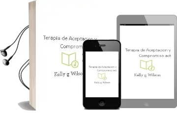 Descargar AudioLibro Terapia de Aceptación y Compromiso (Act) de Kelly G. Wilson año 2014