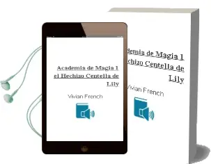 Descargar AudioLibro Academia de Magia 1. el Hechizo Centella de Lily de Vivian French año 2014