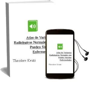 Descargar AudioLibro Atlas de Variantes Radiologicas Normales que Pueden Simular Enfermedades de Theodore Keats año 2014