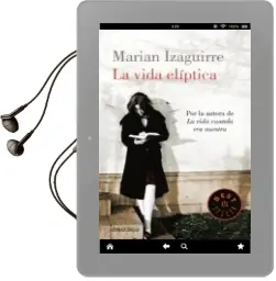 Descargar AudioLibro La Vida Eliptica de Marian Izaguirre año 2014