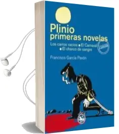 Descargar AudioLibro Plinio / Primeras Novelas: Los Carros Vacios; el Carnaval; el cha rco de Sangre de Francisco Garcia Pavon año 2014