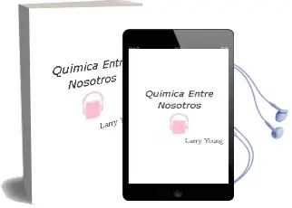 Descargar AudioLibro Química Entre Nosotros de Larry Young año 2014
