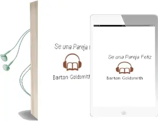Descargar AudioLibro Sé una Pareja Feliz de Barton Goldsmith año 2014