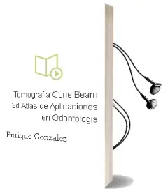 Descargar AudioLibro Tomografia Cone Beam 3d. Atlas de Aplicaciones en Odontologia de Enrique Gonzalez año 2014