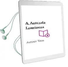 Descargar AudioLibro A Antesala Luminosa de Antonio Tizón año 2015