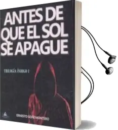 Descargar AudioLibro Antes de que el sol se Apague de Ernesto Goñi Montero año 2015