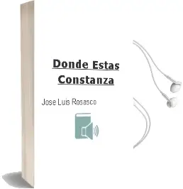 Descargar AudioLibro Dónde Estás Constanza... de José Luis Rosasco año 2015