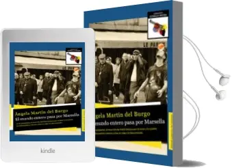 Descargar AudioLibro El Mundo Entero Pasa por Marsella de Angela Martin Del Burgo año 2015