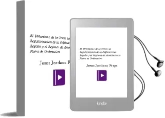 Descargar AudioLibro El Urbanismo de la Crisis: La Regularización de la Edificaciones Ilegales y el Régimen de Asimilación a Fuera de Ordenación de Jesús Jordano Fraga año 2015