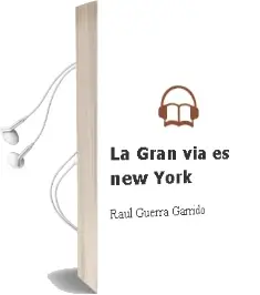Descargar AudioLibro La Gran vía es new York de Raúl Guerra Garrido año 2015