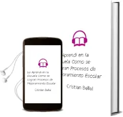 Descargar AudioLibro Lo Aprendí en la Escuela. ¿Cómo se Logran Procesos de Mejoramiento Escolar? de Cristián Bellei año 2015