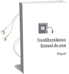 Descargar AudioLibro Neoliberalismo Sexual de Ana De Miguel año 2015